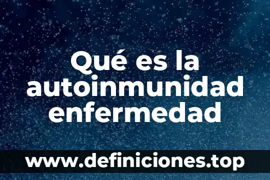 Que es la enfermedad purpura en los niños 3 Qué es la autoinmunidad enfermedad