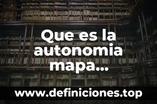 Que es la biotecnologia mapa conceptual 6 Que es la autonomia mapa conceptual
