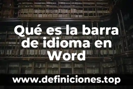 Qué es la barra de idioma en Word