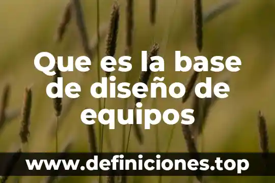 Que es equipos de conectividad ejemplos 6 Que es la base de diseño de equipos