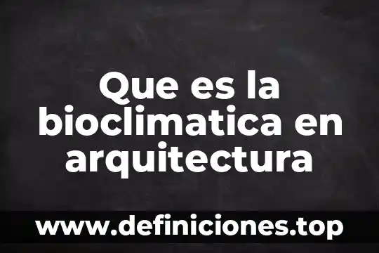 Que es la bioclimatica en arquitectura