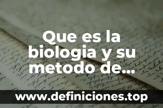 Qué es el método absoluto 5 Que es la biologia y su metodo de estudio