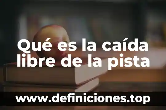 Que es el equilibrio del desarrollo sustentable 3 Qu茅 es la ca铆da libre de la pista