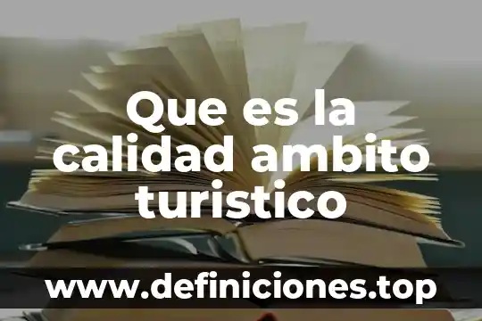 Que es el ambito de educacion 8 Que es la calidad ambito turistico