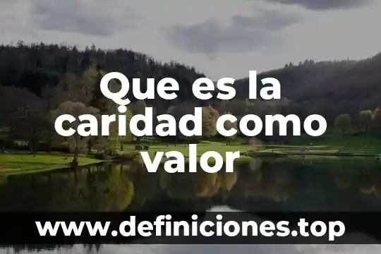Que es la caridad como valor