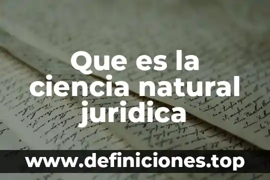 Que es la calidad juridica 5 Que es la ciencia natural juridica