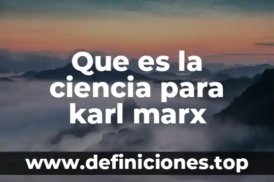 Qué es ciencia de Raul Rojas Soriano 5 Que es la ciencia para karl marx