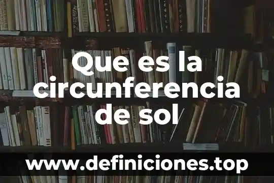 Que es la circunferencia de sol
