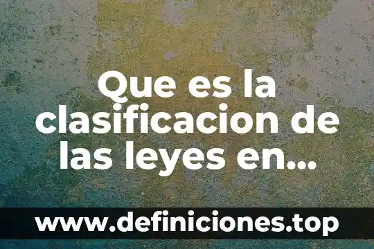Qué es estequiometría en química leyes 8 Que es la clasificacion de las leyes en mexico