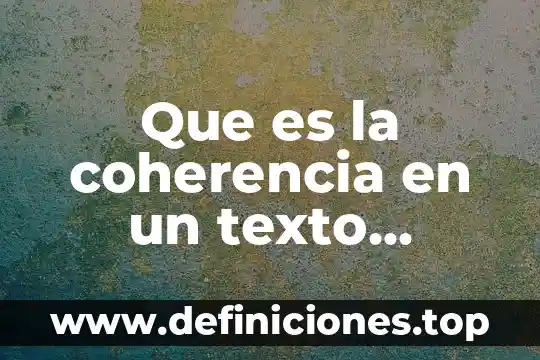 Que es la coherencia en un texto argumentativo