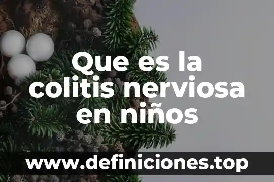 Qué es bueno para dolor e inflamación de la colitis 4 Que es la colitis nerviosa en niños