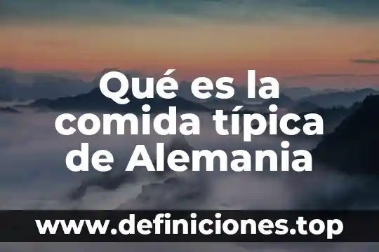 Que es un desabastecimiento de comida es un factor 3 Qué es la comida típica de Alemania