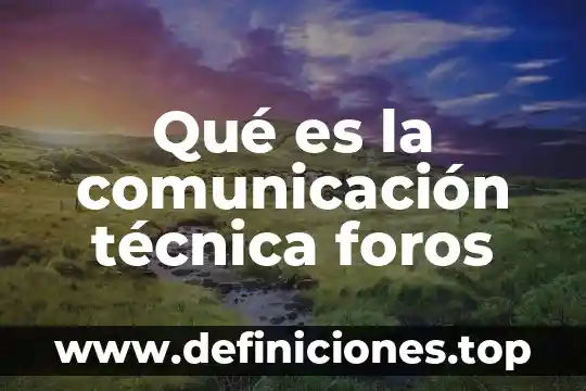 Que es la tecnica de paisajes en niños 7 Qué es la comunicación técnica foros