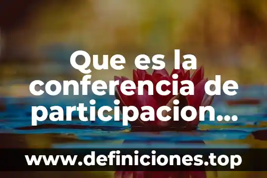 Que es participacion social dentro de una empresa 4 Que es la conferencia de participacion municipal yahoo