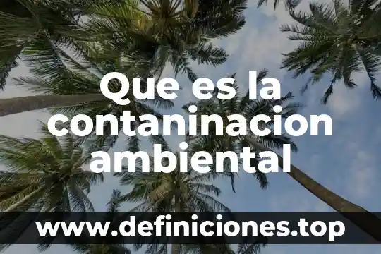 Que es un transecto ambiental 4 Que es la contaninacion ambiental