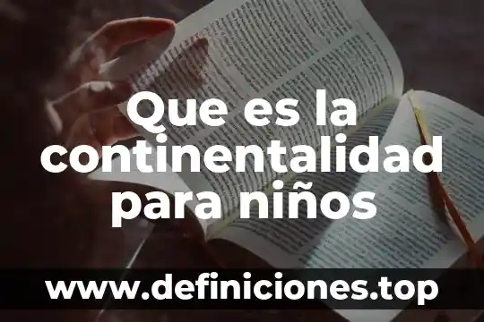 Que es la continentalidad para niños