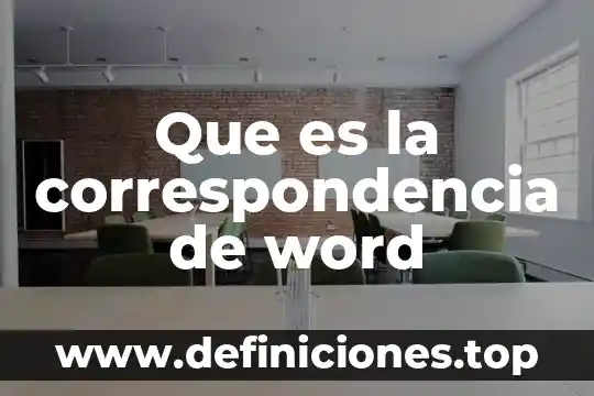 Que es copiar en word significado 5 Que es la correspondencia de word