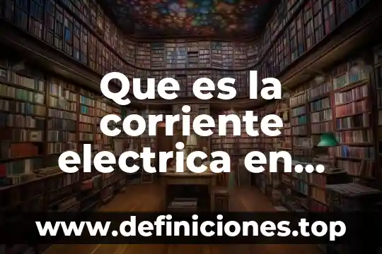 Qué es la masa espacial 4 Que es la corriente electrica en fisica cuantica espacial