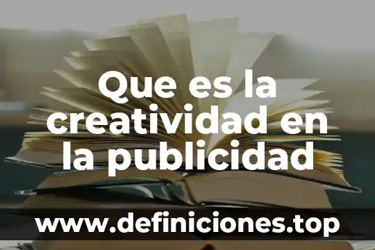 Que es la creatividad en la publicidad