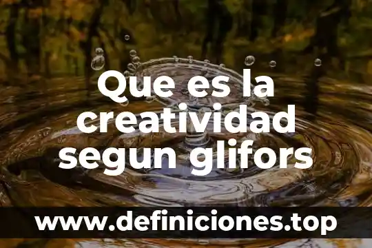 Que es el re liso segun teresaaudesirk 5 Que es la creatividad segun glifors