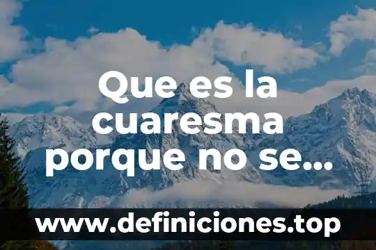 Qué es miércoles de ceniza cuaresma y pascua resumen 4 Que es la cuaresma porque no se comes carne