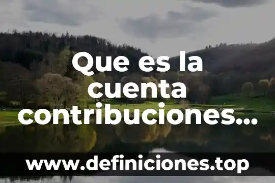 Qué es el bullyng clasificación y tipos 6 Que es la cuenta contribuciones por pagar