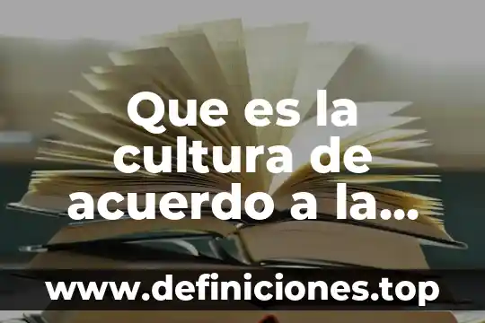 Por que es importante saber sobre los puntos de unesco 3 Que es la cultura de acuerdo a la unesco