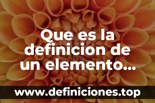 Que es la definicion de un elemento quimico
