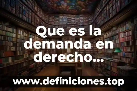 Que es la sucesion en derecho agrario 6 Que es la demanda en derecho agrario