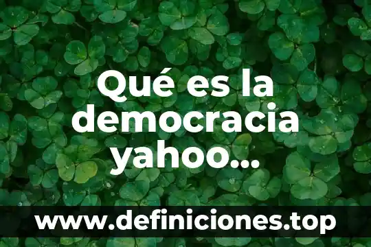 Que es el dinero resumen yahoo 5 Qué es la democracia yahoo resumen