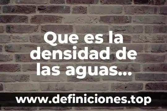 Aguas micelares que es 8 Que es la densidad de las aguas oceanicas