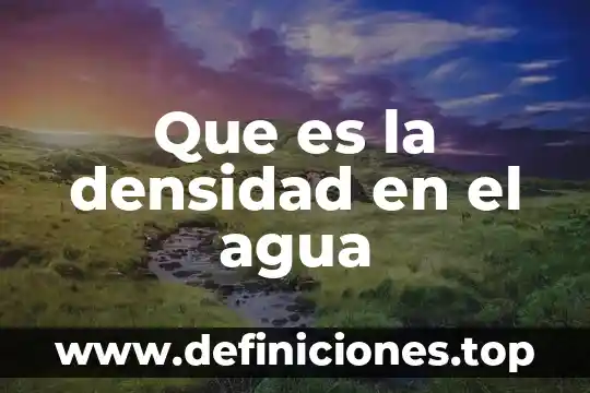 Que es la densidad en el agua