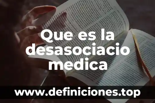 Para que es la bascula medica 8 Que es la desasociacio medica