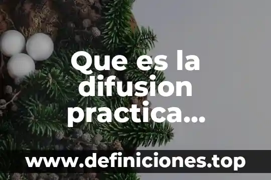 Que es difusion en biologia para niños 8 Que es la difusion practica ambiental