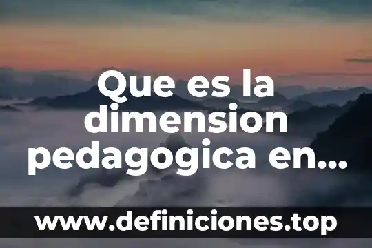Investigación pedagógica que es 3 Que es la dimension pedagogica en el consejo tecnico escolar