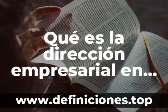 Que es una apertura de nuevos mercados 5 Qué es la dirección empresarial en mercados competitivos