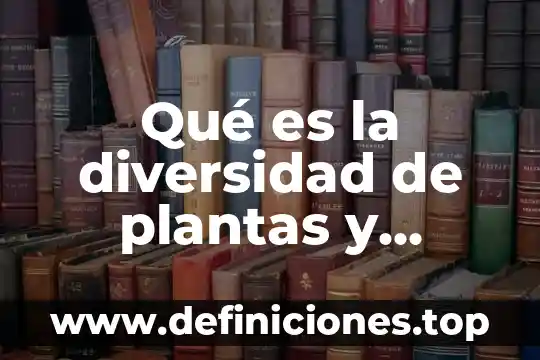 Según Douglas McGregor qué es gestión de la diversidad 3 Qué es la diversidad de plantas y animales