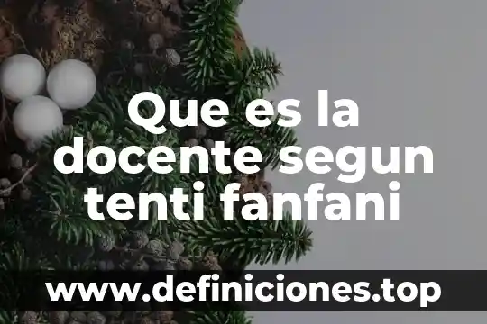 Que es consolidar significado catolico 4 Que es la docente segun tenti fanfani