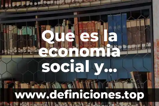 Que es la economia social y solidaria yahoo