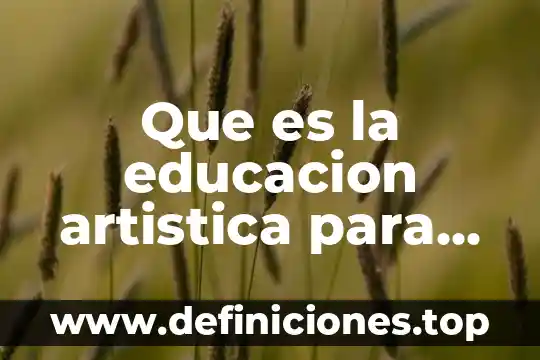 Que es el pmi en educacion 4 Que es la educacion artistica para un gran pensador