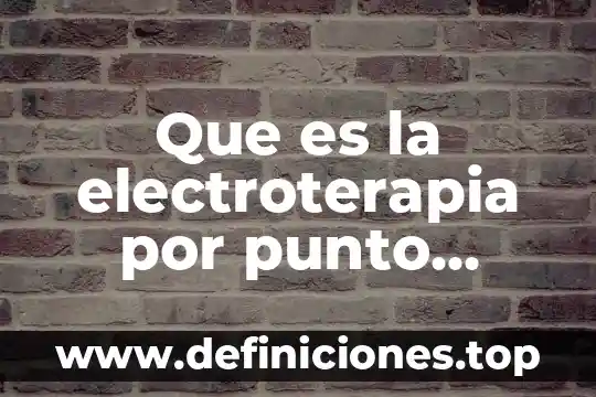 Qué es un punto gatillo motor 8 Que es la electroterapia por punto motor
