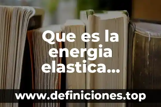 Que es el potencial de carga cero 4 Que es la energia elastica potencial