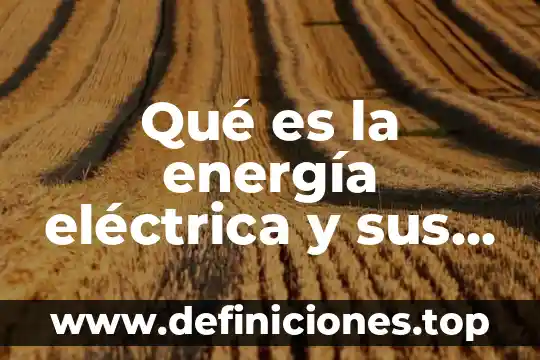 Transformaciones internas que es 5 QuĆ© es la energĆa elĆ©ctrica y sus transformaciones