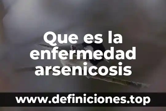 Que es la enfermedad arsenicosis