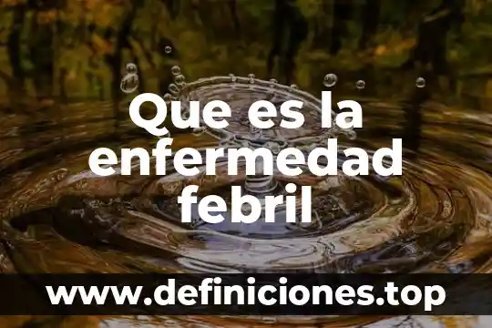 Que es la enfermedad purpura en los niños 7 Que es la enfermedad febril