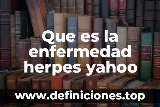 Que es agua pesada yahoo 5 Que es la enfermedad herpes yahoo