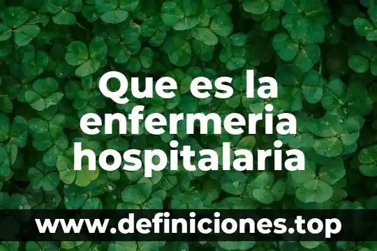 Que es la enfermeria hospitalaria