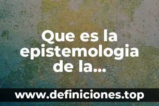 Qué es INR en enfermería 8 Que es la epistemologia de la enfermeria