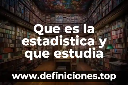 Que es la probabilidad condicional en estadistica 5 Que es la estadistica y que estudia