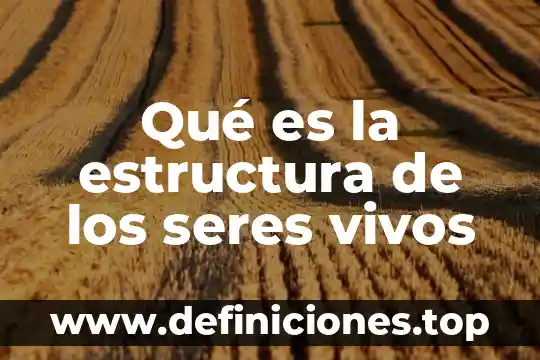Que es el limite de tolerancia de los seres vivos 6 Qué es la estructura de los seres vivos
